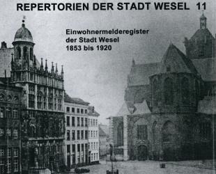 Cover "Einwohnermelderegister der Stadt Wesel 1853-1920" (Repertorien 11) Cover "Einwohnermelderegister der Stadt Wesel 1853-1920"